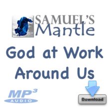 “God at Work Around Us” MP3 set with notes