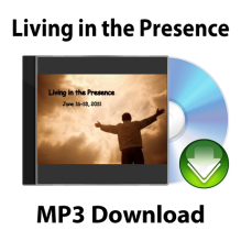 Living in the Presence – Session 3 “The Spirit of Wisdom & Revelation” with Bruce Friesen