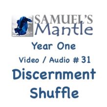 Year One Video / Audio #31  “Discernment Shuffle”