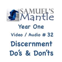 Year One Video / Audio #32  “Discernment Do’s and Don’t s”