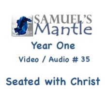 Year One Video / Audio #35  “Seated With Christ”